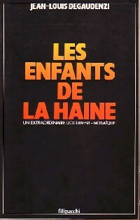 Bild des Verkufers fr Les enfants de la haine - Jean-Louis Degaudenzi zum Verkauf von Book Hmisphres