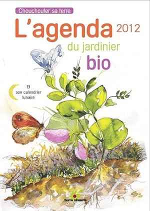 Imagen del vendedor de L'agenda du jardinier bio 2012 - Blaise Leclerc a la venta por Book Hmisphres