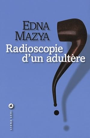 Imagen del vendedor de Radioscopie d'un adult?re - Edna Mazya a la venta por Book Hmisphres