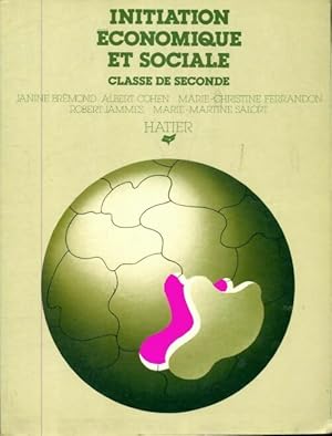 Initiation ?conomique et sociale seconde - Collectif