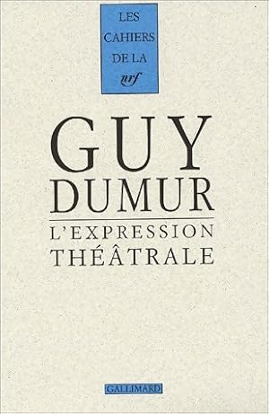 Image du vendeur pour L'expression th??trale - Guy Dumur mis en vente par Book Hmisphres