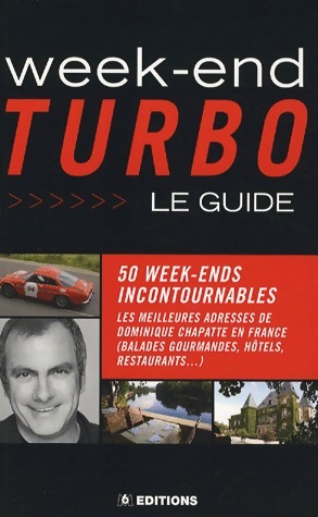 Week-end Turbo. Le guide - Dominique Chapatte