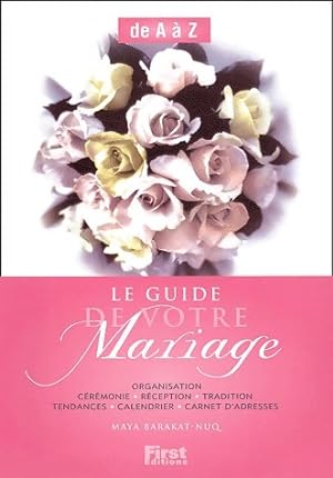Image du vendeur pour Le guide de votre mariage de A ? Z - Maya Nuq-Barakat mis en vente par Book Hmisphres