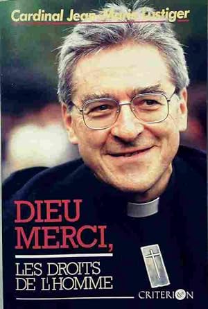 Bild des Verkufers fr Dieu merci, les droits de l'homme - Cardinal Jean-Marie Lustiger zum Verkauf von Book Hmisphres
