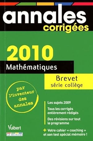 Immagine del venditore per Annales corrig?es du brevet des coll?ges 2010 : Math?matiques - Lionel Cuaz venduto da Book Hmisphres