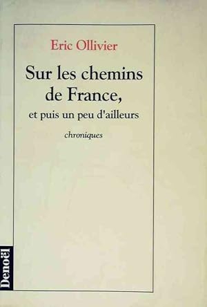 Imagen del vendedor de Sur les chemins de France, et puis un peu d'ailleurs - Eric Ollivier a la venta por Book Hmisphres