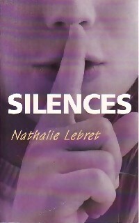 Image du vendeur pour Silences - Nathalie Lebret mis en vente par Book Hmisphres
