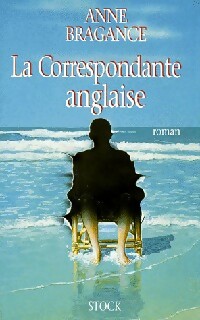 Image du vendeur pour La correspondante Anglaise - Bragance mis en vente par Book Hmisphres