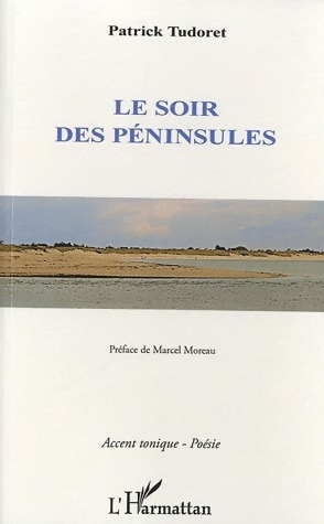 Bild des Verkufers fr Le soir des p?ninsules - Patrick Tudoret zum Verkauf von Book Hmisphres