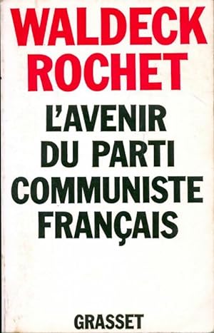 L'avenir du parti communiste français - Waldeck Rochet