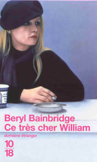 Image du vendeur pour Ce tr?s cher William - Beryl Bainbridge mis en vente par Book Hmisphres