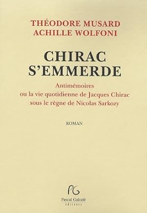 Image du vendeur pour Chirac s'emmerde - Th?odore Musard mis en vente par Book Hmisphres