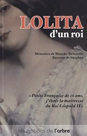 Image du vendeur pour Lolita d'un roi - Blanche Delacroix mis en vente par Book Hmisphres