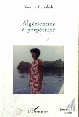 Seller image for Alg?riennes ? perp?tuit? - Yamina Berrabah for sale by Book Hmisphres