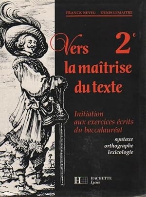 Seller image for Vers la ma?trise du texte 2de - Franck Neveu for sale by Book Hmisphres