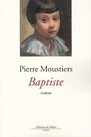 Seller image for Baptiste - Pierre Moustiers for sale by Book Hmisphres