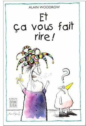 Image du vendeur pour Et ?a vous fait rire ? - Alain Woodrow mis en vente par Book Hmisphres