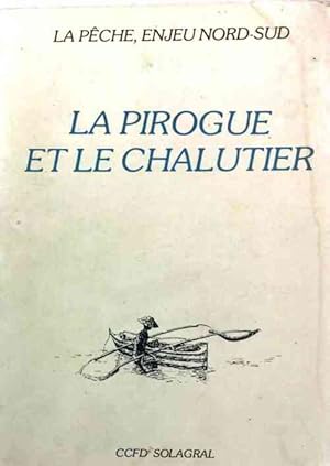 Seller image for La pirogue et le chalutier - Alain Le Sann for sale by Book Hmisphres