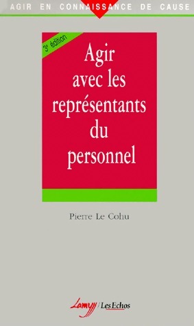 Immagine del venditore per Agir avec les repr?sentants du personnel - Pierre Le Cohu venduto da Book Hmisphres