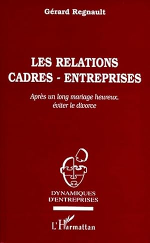 Les relations cadres-entreprises - G?rard Regnault