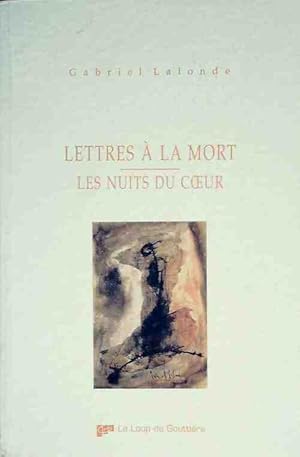 Bild des Verkufers fr Lettres ? la Mort. Les Nuits du Coeur - Gabriel Lalonde zum Verkauf von Book Hmisphres