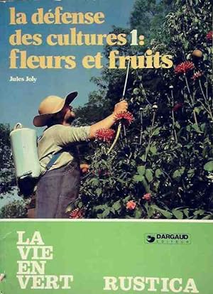 Immagine del venditore per La d?fense des cultures Tome I : Fleurs et fruits - Jules Joly venduto da Book Hmisphres