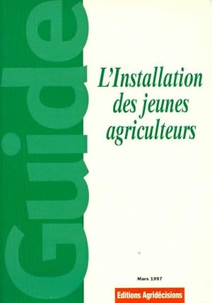 Image du vendeur pour L'installation des jeunes agriculteurs - Jacques Blanchet mis en vente par Book Hmisphres