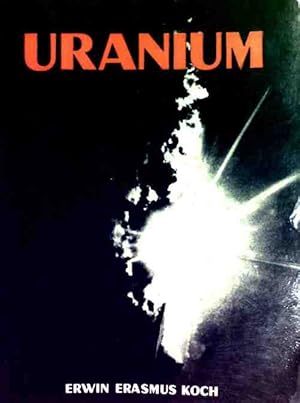 Imagen del vendedor de Uranium - Erwin Erasmus Koch a la venta por Book Hmisphres