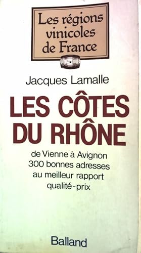 Seller image for Les C?tes du Rh?ne - Jacques Lamalle for sale by Book Hmisphres