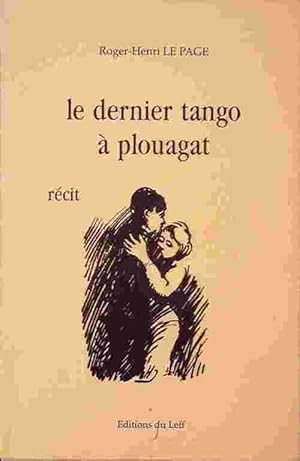 Bild des Verkufers fr Le dernier tango ? Plouagat - Roger-Henri Le Page zum Verkauf von Book Hmisphres