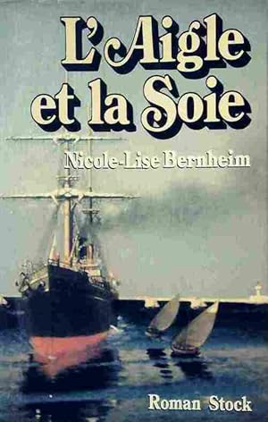 Bild des Verkufers fr L'aigle et la soie - Nicole-Lise Bernheim zum Verkauf von Book Hmisphres
