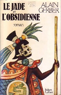 Image du vendeur pour Le jade et l'obsidienne - Alain Gerber mis en vente par Book Hmisphres