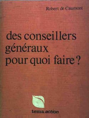 Imagen del vendedor de Des conseillers g?n?raux, pour quoi faire? - Robert De Caumont a la venta por Book Hmisphres