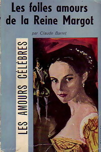 Seller image for Les folles amours de la Reine Margot - Claude Barret for sale by Book Hmisphres