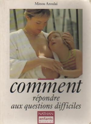Seller image for Comment r?pondre aux questions difficiles - Minou Azoulai for sale by Book Hmisphres