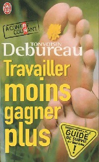 Seller image for Travailler moins, gagner plus - Tonvoisin Debureau for sale by Book Hmisphres