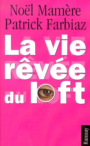 La vie r v e du loft - Patrick Mam re