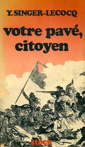 Image du vendeur pour Votre pav?, citoyen - Yvonne Singer-Lecocq mis en vente par Book Hmisphres