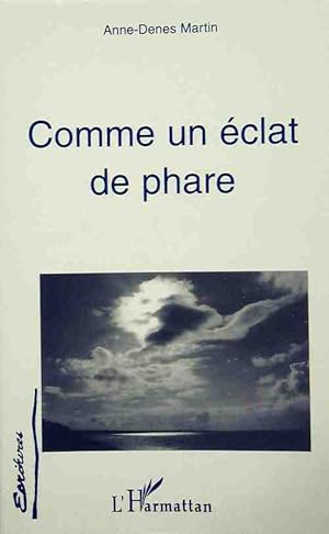 Image du vendeur pour Comme un ?clat de phare - Anne-Denes Martin mis en vente par Book Hmisphres