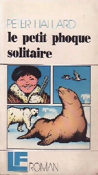 Seller image for Le petit phoque solitaire - Peter Hallard for sale by Book Hmisphres