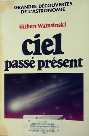 Ciel, pass  pr sent - Gilbert Walusinski
