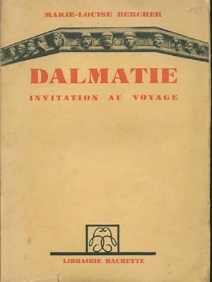 Dalmatie. Invitation au voyage - Marie-Louise Bercher