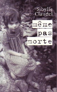 Image du vendeur pour M?me pas morte - Sybille Claudel mis en vente par Book Hmisphres