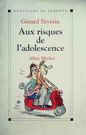 Seller image for Aux risques de l'adolescence - G?rard S?verin for sale by Book Hmisphres