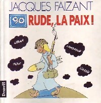 90 Rude, la paix ! - Jacques Faizant