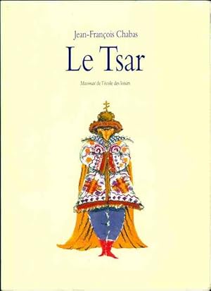 Image du vendeur pour Le tsar - Jean-Fran?ois Chabas mis en vente par Book Hmisphres