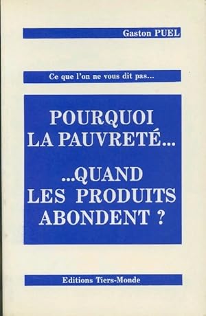 Imagen del vendedor de Pourquoi la pauvret?. quand les produits abondent ? - Gaston Puel a la venta por Book Hmisphres