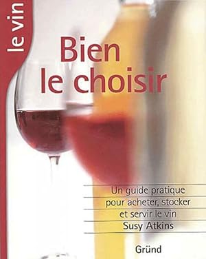 Seller image for Le vin, bien le choisir - Susy Atkins for sale by Book Hmisphres