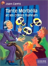 Tante Morbelia et les cr?nes hurleurs - Joan Davenport Carris