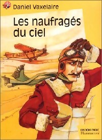 Image du vendeur pour Les naufrag?s du ciel - Daniel Vaxelaire mis en vente par Book Hmisphres